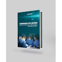 CIRURGIA DO IDOSO - MANUAL PRÁTICO DE ENFERMAGEM