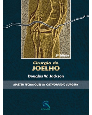 CIRURGIA DO JOELHO: MASTER TECHNIQUES IN ORTHOPAEDIC SURGERY