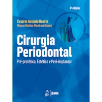 CIRURGIA PERIODONTAL - PRÉ-PROTÉTICA, ESTÉTICA E PERI-IMPLANTAR