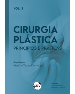 CIRURGIA PLÁSTICA: PRINCÍPIOS E PRÁTICAS VOL.: 03