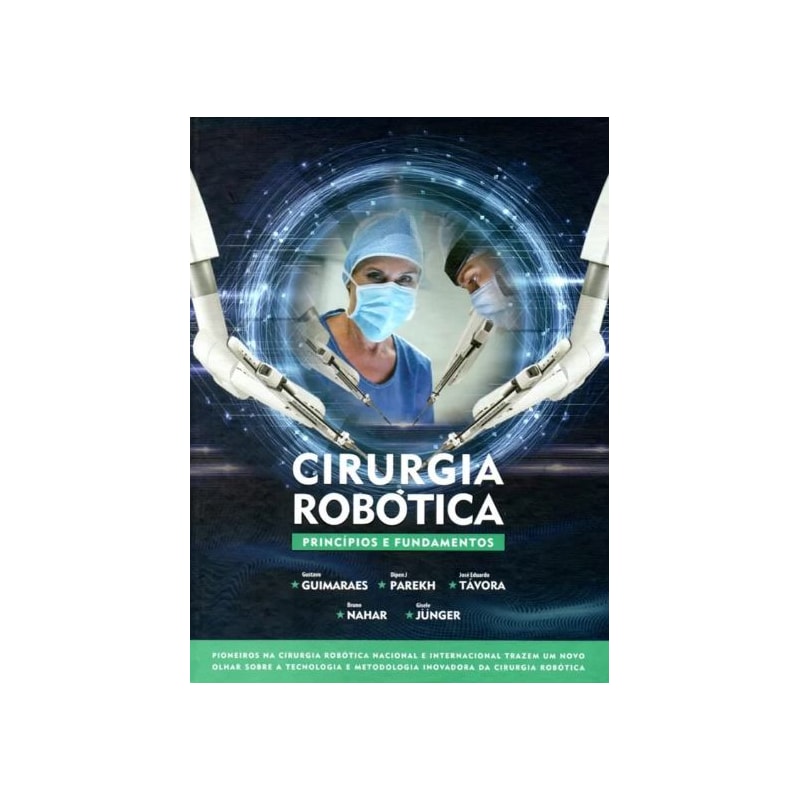 CIRURGIA ROBÓTICA - PRINCIPIOS E FUNDAMENTOS