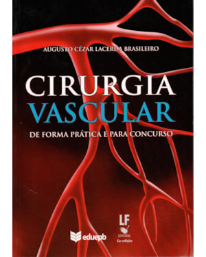 CIRURGIA VASCULAR DE FORMA PRÁTICA E PARA CONCURSO