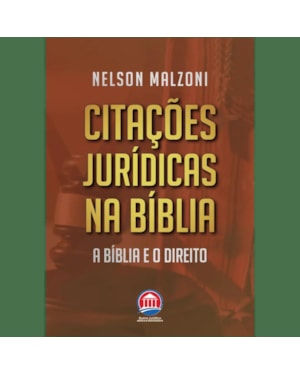 CITAÇÕES JURÍDICAS NA BÍBLIA - A BÍBLIA E O DIREITO