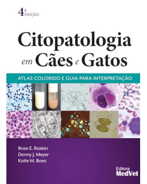 CITOPATOLOGIA EM CÃES E GATOS - ATLAS COLORIDO E GUIA PARA INTERPRETAÇÃO