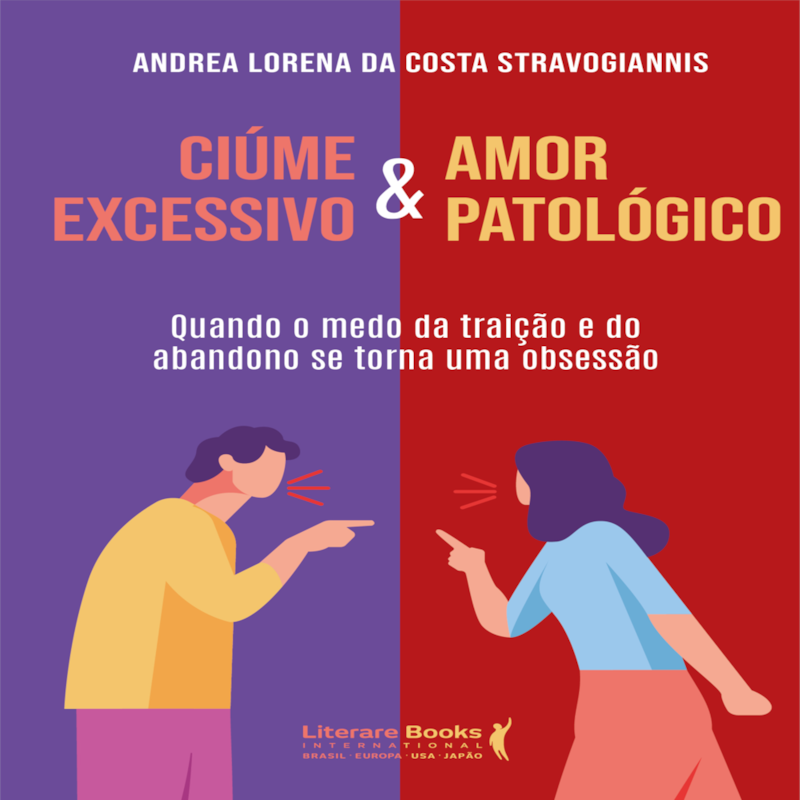 Ciúme excessivo & Amor patológico: quando o medo da traição e do abandono se torna uma obsessão