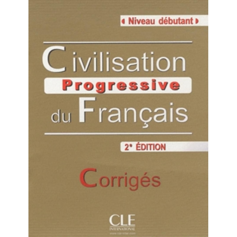 CIVILISATION PROGRESSIVE DU FRANCAIS - DEBUTANT - CORRIGES - 2EME ED