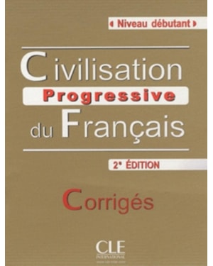 CIVILISATION PROGRESSIVE DU FRANCAIS - DEBUTANT - CORRIGES - 2EME ED