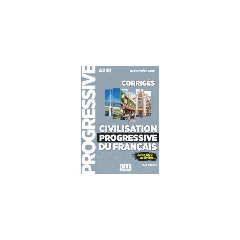CIVILISATION PROGRESSIVE DU FRANCAIS - INTERMEDIAIRE - CORRIGES - 2EME EDITION