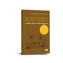 Civilização da mandioca e outros poemas luso-tropicais