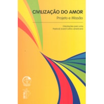 CIVILIZACAO DO AMOR - PROJETO E MISSAO