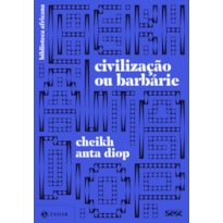CIVILIZAÇÃO OU BARBÁRIE