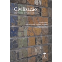 CIVILIZAÇÃO - SENTIDOS E PARADOXOS