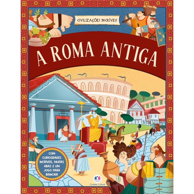 Civilizações Incríveis - A Roma Antiga