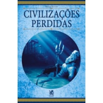 CIVILIZAÇÕES PERDIDAS