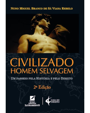 CIVILIZADO HOMEM SELVAGEM - UM PASSEIO PELA HISTÓRIA E PELO DIREITO