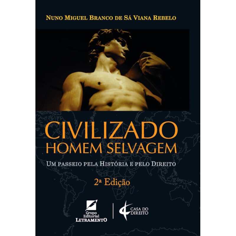 CIVILIZADO HOMEM SELVAGEM - UM PASSEIO PELA HISTÓRIA E PELO DIREITO