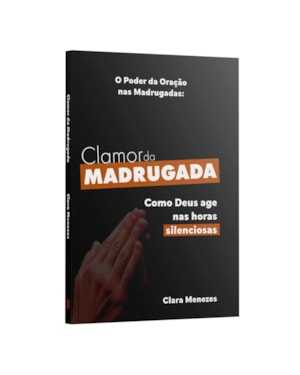 CLAMOR DA MADRUGADA: COMO DEUS AGE NAS HORAS SILÊNCIOSAS