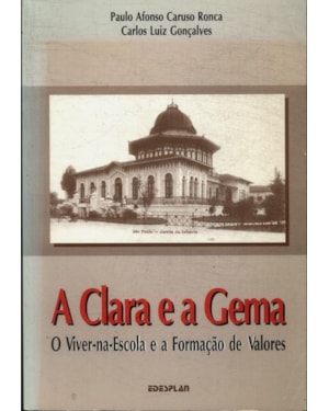 CLARA E A GEMA, A - O VIVER-NA-ESCOLA E A FORMACAO DE VALORES - 5ª
