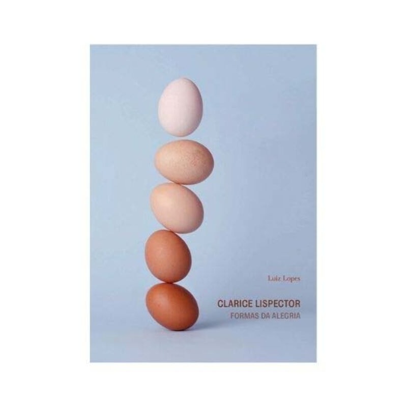 CLARICE LISPECTOR: FORMAS DA ALEGRIA