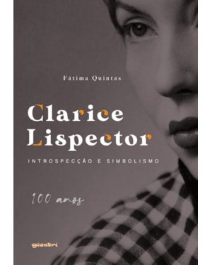 Clarice Lispector: introspecção e simbolismo - 100 anos