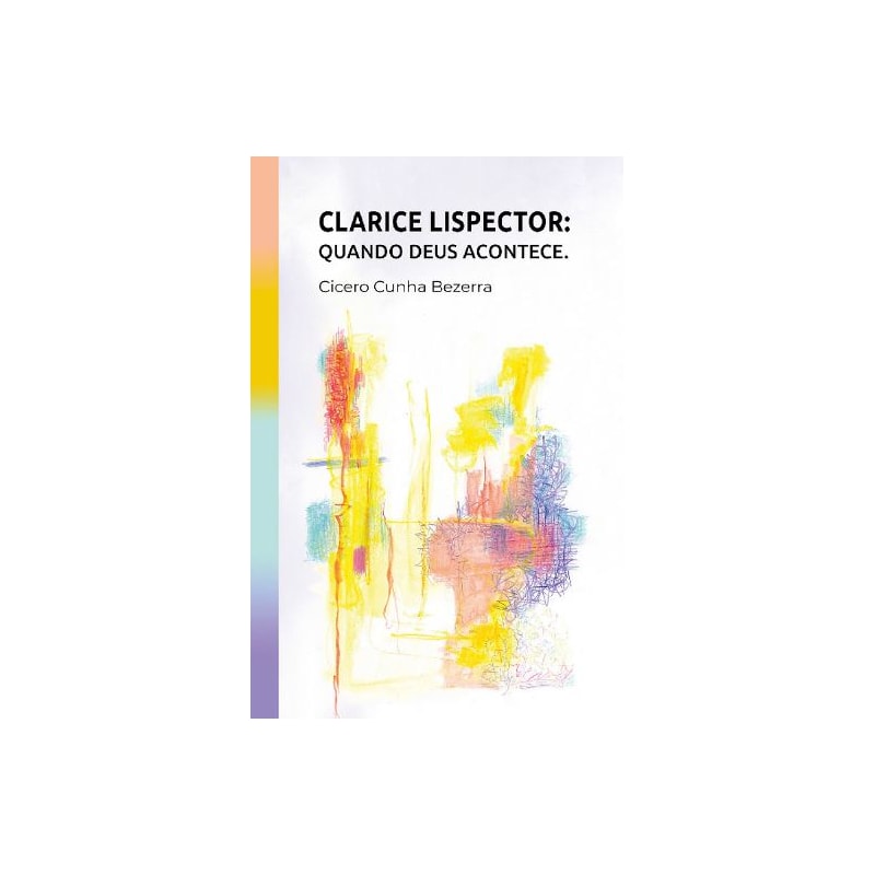 CLARICE LISPECTOR: QUANDO DEUS ACONTECE