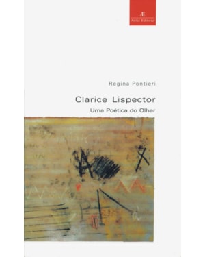 CLARICE LISPECTOR: UMA POÉTICA DO OLHAR