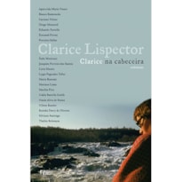 CLARICE NA CABECEIRA: CRÔNICAS