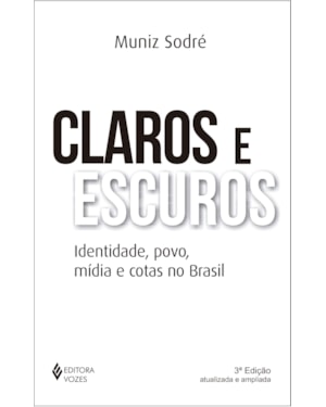 CLAROS E ESCUROS: IDENTIDADE, POVO, MÍDIA E COTAS NO BRASIL