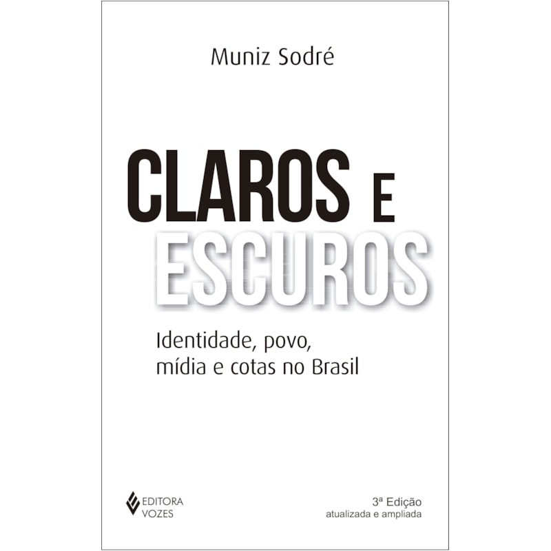 CLAROS E ESCUROS: IDENTIDADE, POVO, MÍDIA E COTAS NO BRASIL