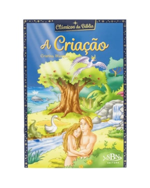CLÁSSICOS DA BÍBLIA: CRIAÇÃO, A