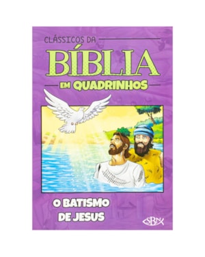 CLÁSSICOS DA BÍBLIA EM QUADRINHOS: BATISMO DE JESUS, O