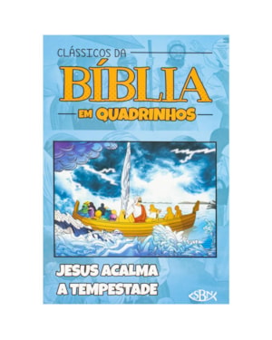 CLÁSSICOS DA BÍBLIA EM QUADRINHOS: JESUS ACALMA A TEMPESTADE