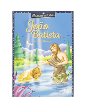 CLÁSSICOS DA BÍBLIA: JOÃO BATISTA