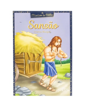 CLÁSSICOS DA BÍBLIA: SANSÃO