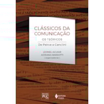 CLÁSSICOS DA COMUNICAÇÃO: OS TEÓRICOS DE PEIRCE A CANCLINI