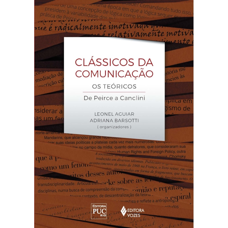 CLÁSSICOS DA COMUNICAÇÃO: OS TEÓRICOS DE PEIRCE A CANCLINI
