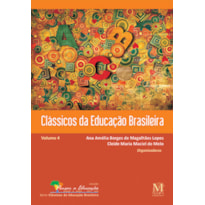 CLÁSSICOS DA EDUCAÇÃO BRASILEIRA - VOLUME 4