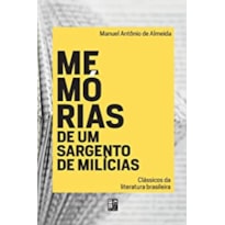CLASSICOS DA LITERATURA BRASILEIRA - MEMORIAS DE UM SARGENTO DE MILICIAS