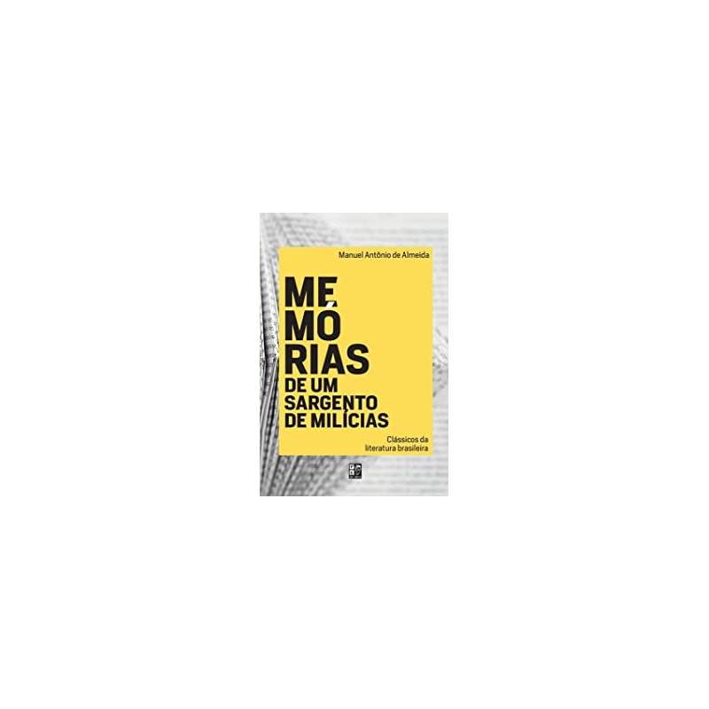 CLASSICOS DA LITERATURA BRASILEIRA - MEMORIAS DE UM SARGENTO DE MILICIAS
