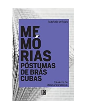 CLASSICOS DA LITERATURA BRASILEIRA - MEMORIAS POSTUMAS DE BRAS CUBAS