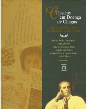 CLÁSSICOS EM DOENÇA DE CHAGAS: HISTÓRIAS E PERSPECTIVAS NO CENTENÁRIO DA DESCOBERTA