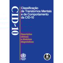 CLASSIFICAÇÃO DE TRANSTORNOS MENTAIS E DE COMPORTAMENTO DA CID-10: DESCRIÇÕES CLÍNICAS E DIRETRIZES DIAGNÓSTICAS
