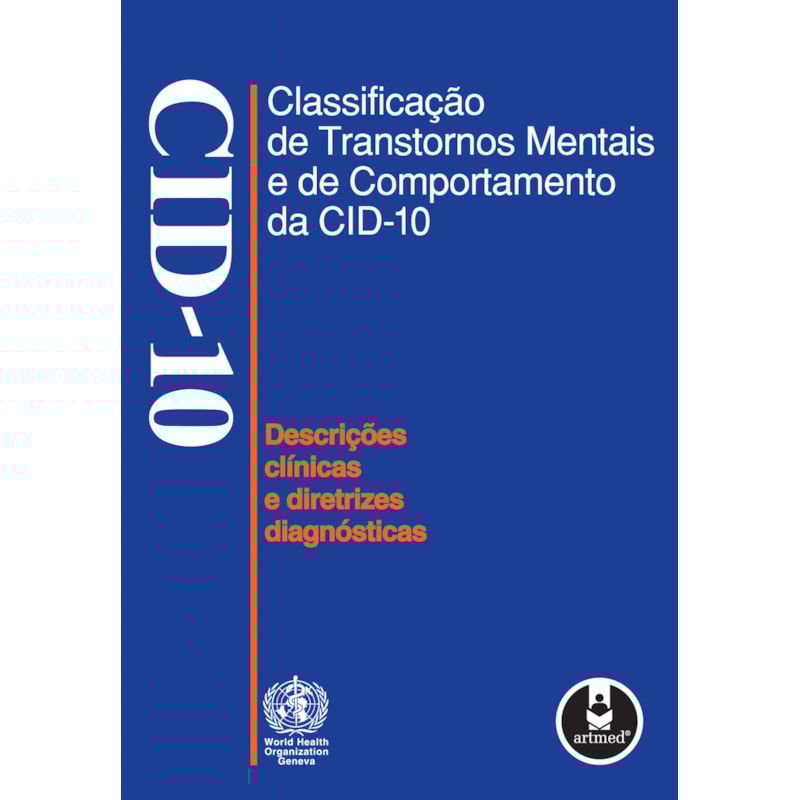 CLASSIFICAÇÃO DE TRANSTORNOS MENTAIS E DE COMPORTAMENTO DA CID-10: DESCRIÇÕES CLÍNICAS E DIRETRIZES DIAGNÓSTICAS