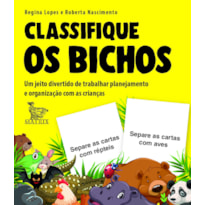 CLASSIFIQUE OS BICHOS: UM JEITO DIVERTIDO DE TRABALHAR PLANEJAMENTO E ORGANIZAÇÃO COM AS CRIANÇAS