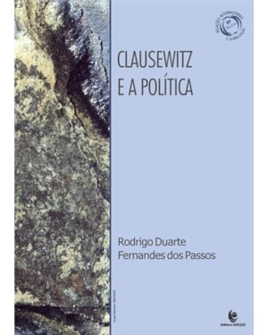 CLAUSEWITZ E A POLITICA - 1ª
