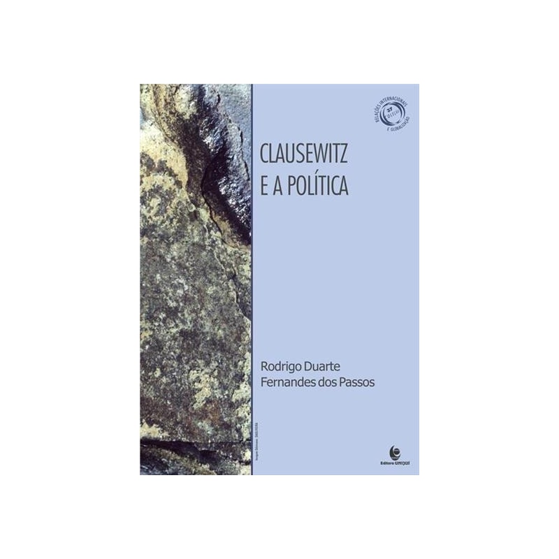 CLAUSEWITZ E A POLITICA - 1ª