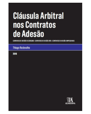 Cláusula arbitral nos contratos de adesão: Contratos de adesão de consumo, contratos de adesão civis, contratos de adesão empresariais