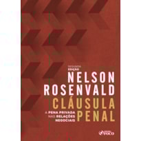 CLÁUSULA PENAL - A PENA PRIVADA NAS RELAÇÕES NEGOCIAIS - 1ª ED - 2020