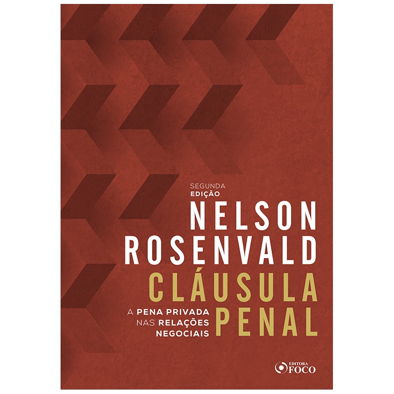CLÁUSULA PENAL - A PENA PRIVADA NAS RELAÇÕES NEGOCIAIS - 1ª ED - 2020