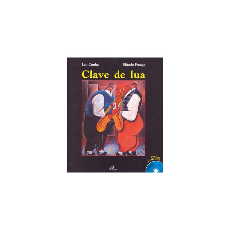 CLAVE DE LUA - INCLUI CD - POEMAS MUSICADOS